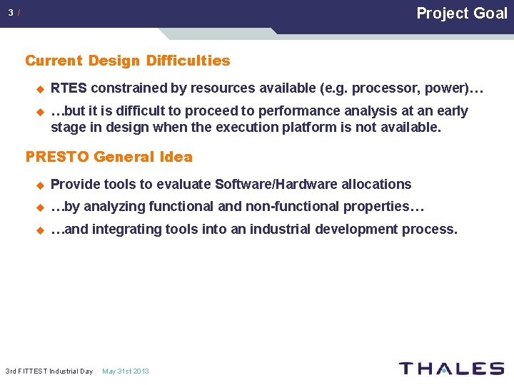 Project Goal 3 / Current Design Difficulties u RTES constrained by resources available (e.