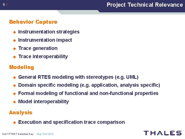 Project Technical Relevance 5 / Behavior Capture u Instrumentation strategies u Instrumentation impact u