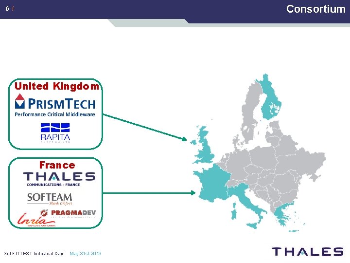 Consortium 6 / United Kingdom France 3 rd FITTEST Industrial Day May 31 st