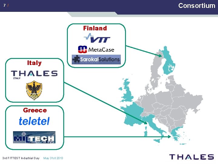 Consortium 7 / Finland Italy Greece 3 rd FITTEST Industrial Day May 31 st