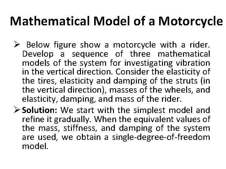 Mathematical Model of a Motorcycle Ø Below figure show a motorcycle with a rider.