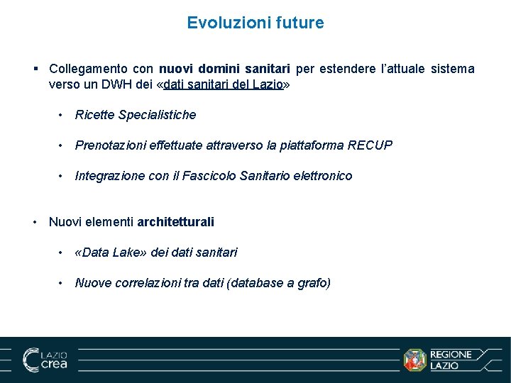 Evoluzioni future § Collegamento con nuovi domini sanitari per estendere l’attuale sistema verso un