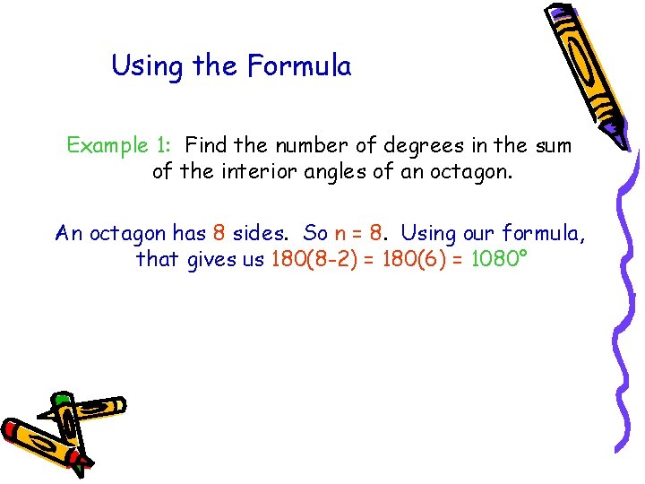 Using the Formula Example 1: Find the number of degrees in the sum of