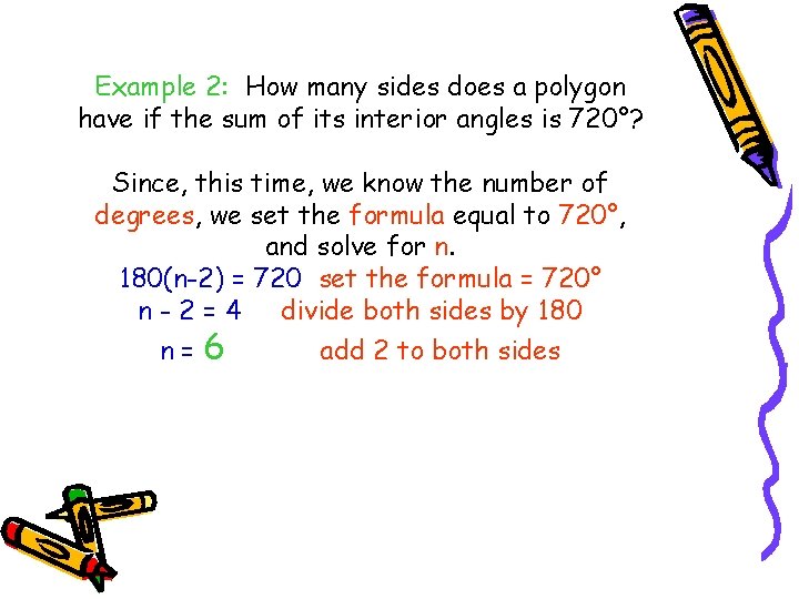 Example 2: How many sides does a polygon have if the sum of its Example 2: How many sides does a polygon have if the sum of its