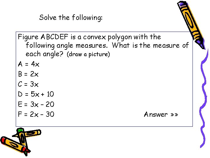 Solve the following: Figure ABCDEF is a convex polygon with the following angle measures.