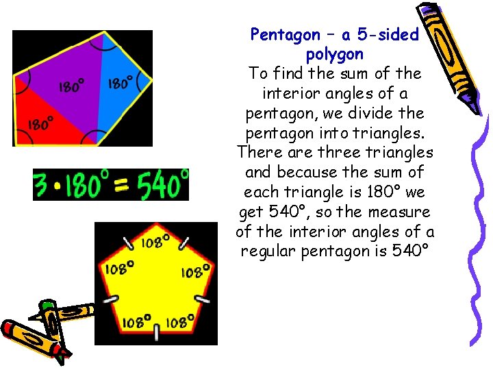 Pentagon – a 5 -sided polygon To find the sum of the interior angles