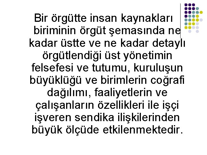 Bir örgütte insan kaynakları biriminin örgüt şemasında ne kadar üstte ve ne kadar detaylı