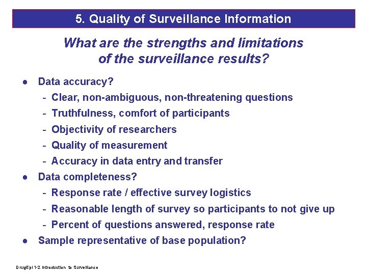 5. Quality of Surveillance Information What are the strengths and limitations of the surveillance