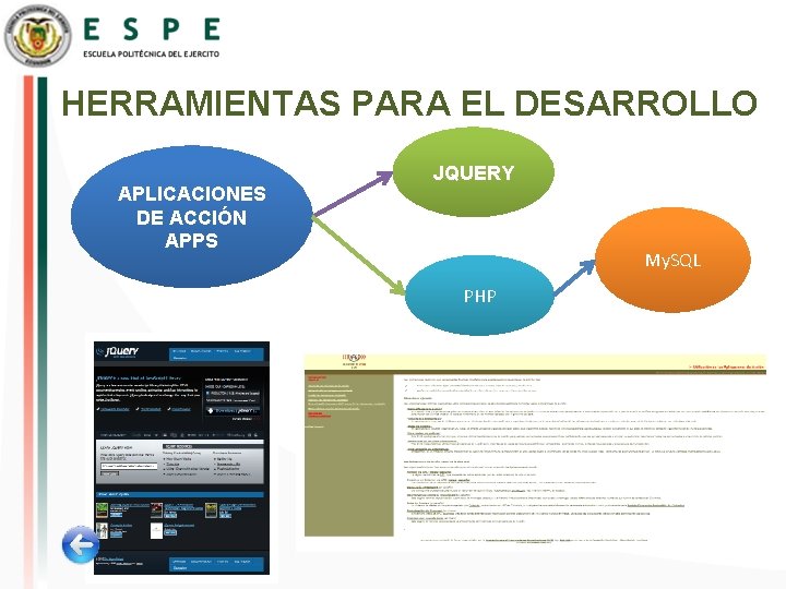 HERRAMIENTAS PARA EL DESARROLLO APLICACIONES DE ACCIÓN APPS JQUERY My. SQL PHP 