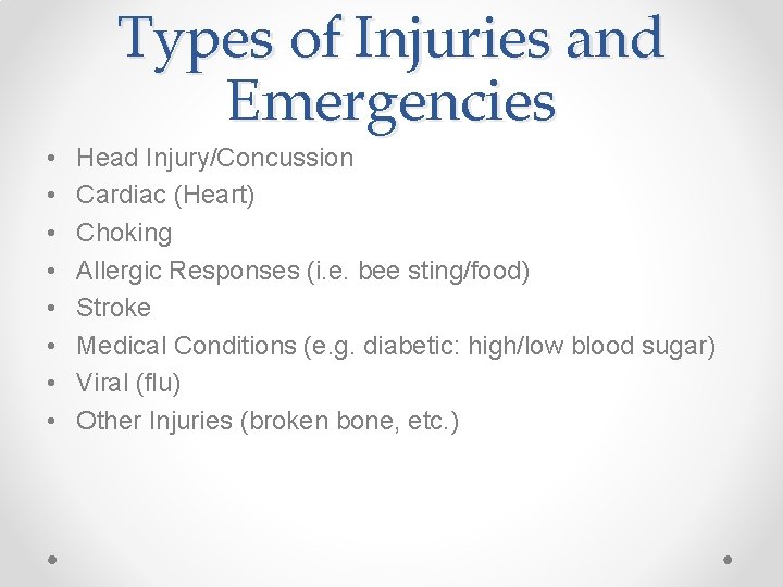 Types of Injuries and Emergencies • • Head Injury/Concussion Cardiac (Heart) Choking Allergic Responses