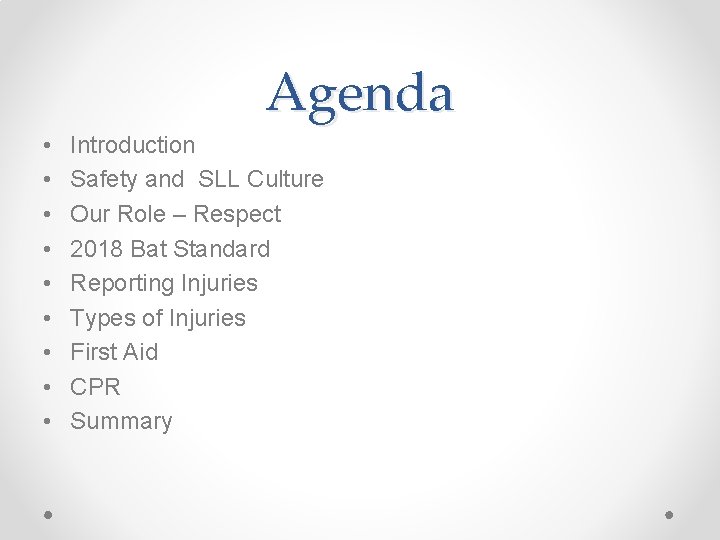 Agenda • • • Introduction Safety and SLL Culture Our Role – Respect 2018 Agenda • • • Introduction Safety and SLL Culture Our Role – Respect 2018