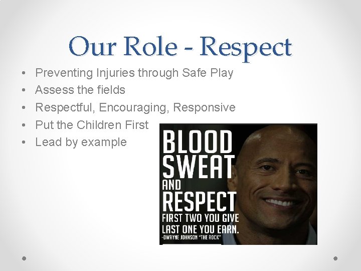 Our Role - Respect • • • Preventing Injuries through Safe Play Assess the