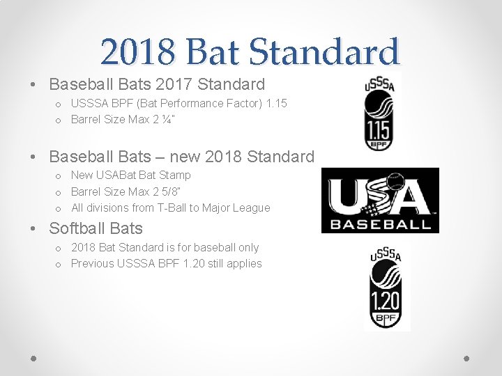 2018 Bat Standard • Baseball Bats 2017 Standard o USSSA BPF (Bat Performance Factor)