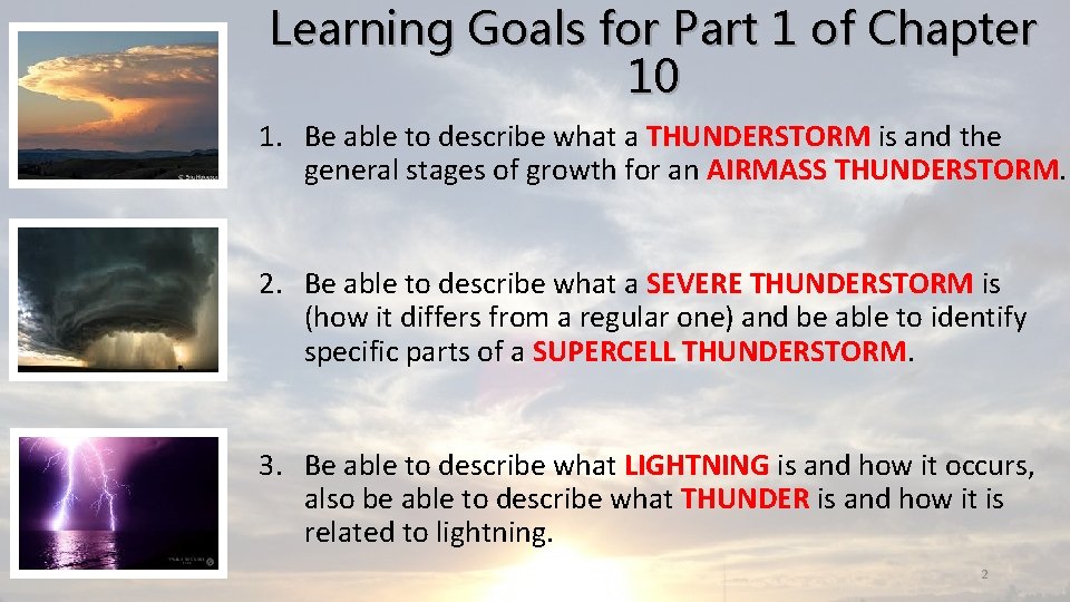 Learning Goals for Part 1 of Chapter 10 1. Be able to describe what