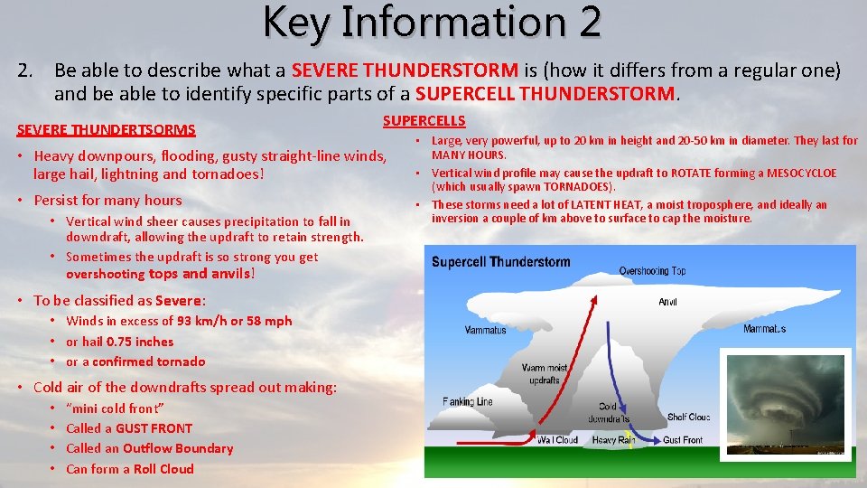 Key Information 2 2. Be able to describe what a SEVERE THUNDERSTORM is (how