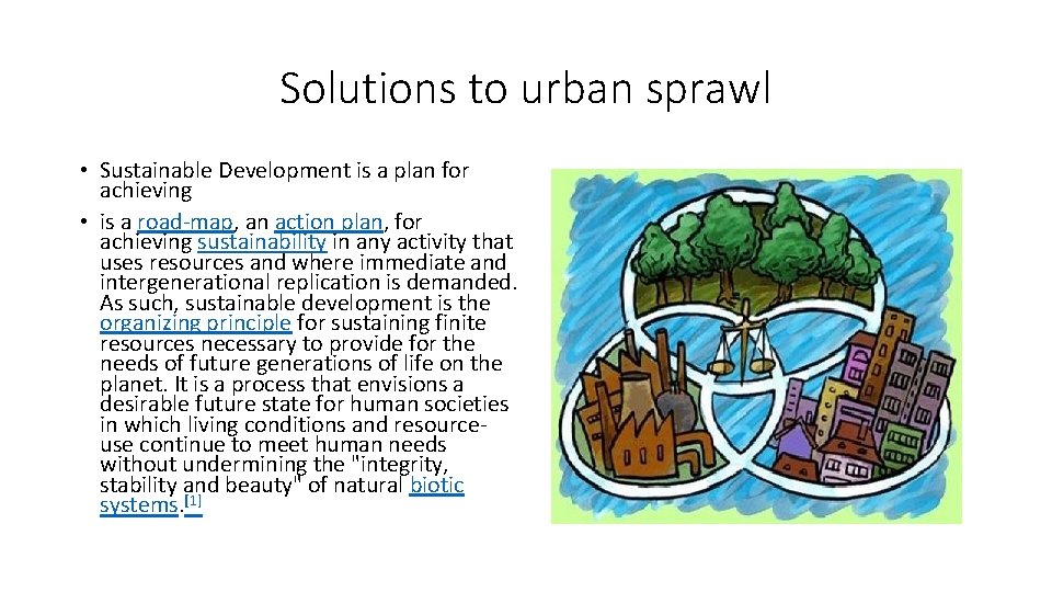 Solutions to urban sprawl • Sustainable Development is a plan for achieving • is