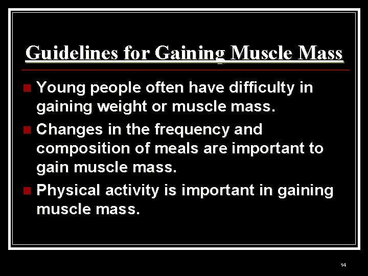 Guidelines for Gaining Muscle Mass Young people often have difficulty in gaining weight or