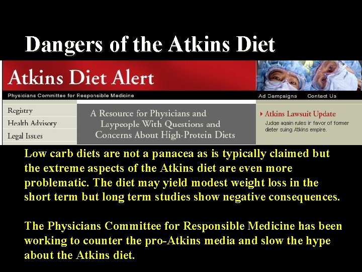 Dangers of the Atkins Diet Low carb diets are not a panacea as is