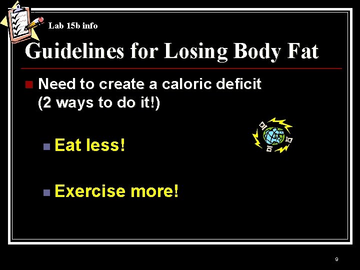 Lab 15 b info Guidelines for Losing Body Fat n Need to create a