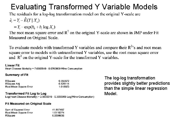 Evaluating Transformed Y Variable Models The log-log transformation provides slightly better predictions than the