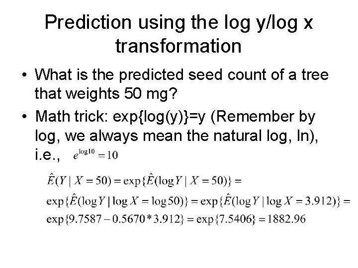 Prediction using the log y/log x transformation • What is the predicted seed count