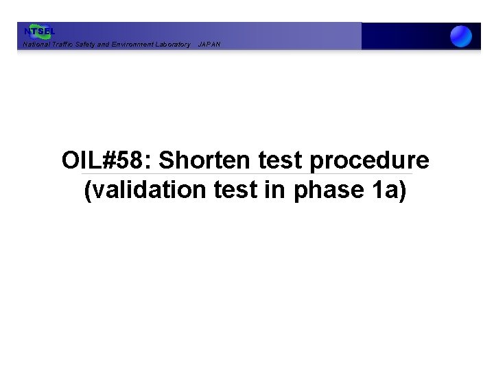 NTSEL National Traffic Safety and Environment Laboratory　JAPAN OIL#58: Shorten test procedure (validation test in