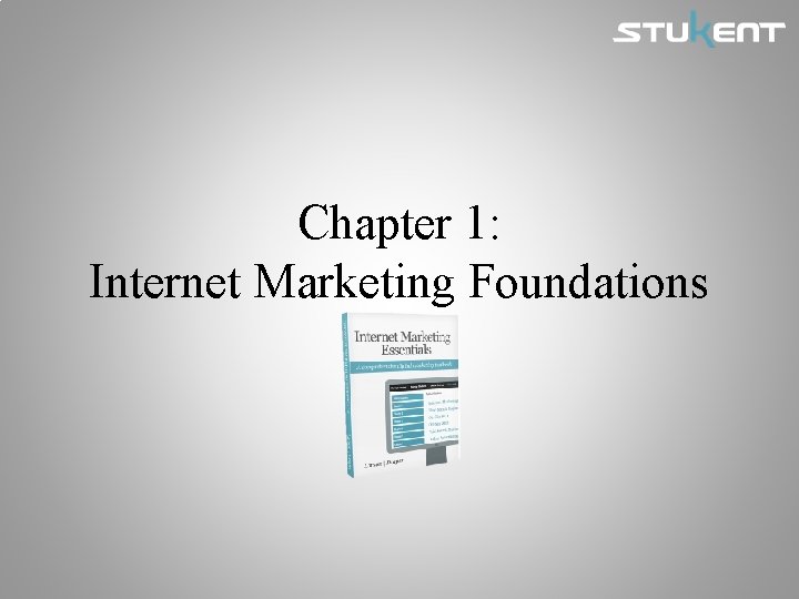 Chapter 1: Internet Marketing Foundations 