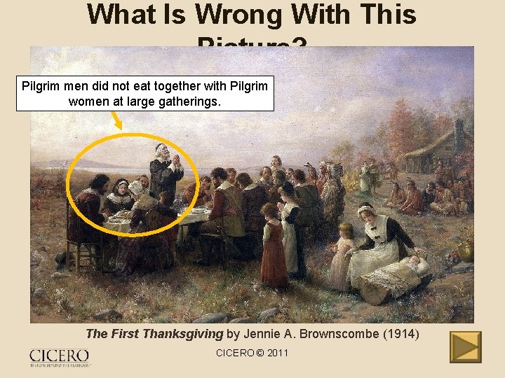 What Is Wrong With This Picture? Pilgrim men did not eat together with Pilgrim