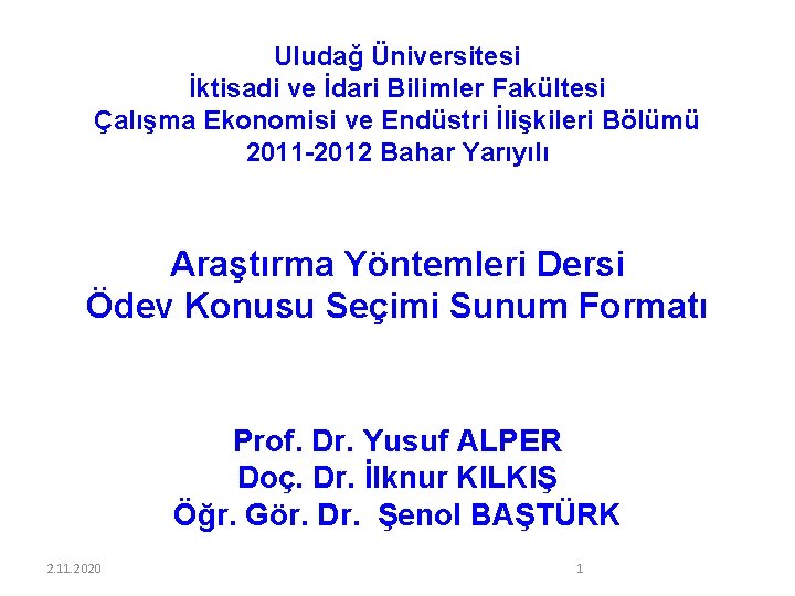 Uludağ Üniversitesi İktisadi ve İdari Bilimler Fakültesi Çalışma Ekonomisi ve Endüstri İlişkileri Bölümü 2011