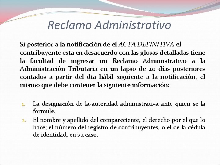 Reclamo Administrativo Si posterior a la notificación de el ACTA DEFINITIVA el contribuyente esta