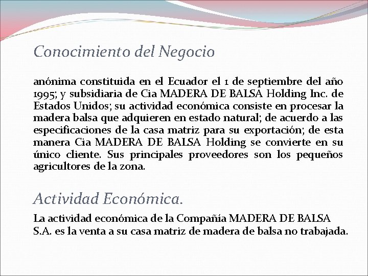 Conocimiento del Negocio anónima constituida en el Ecuador el 1 de septiembre del año