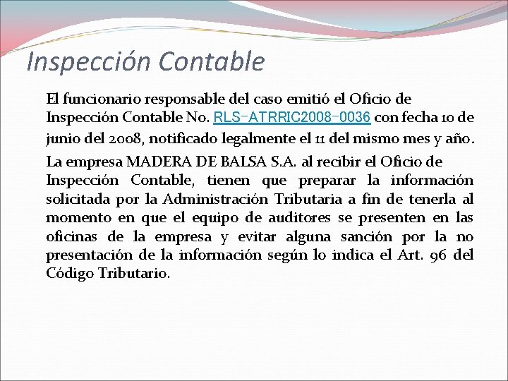 Inspección Contable El funcionario responsable del caso emitió el Oficio de Inspección Contable No.