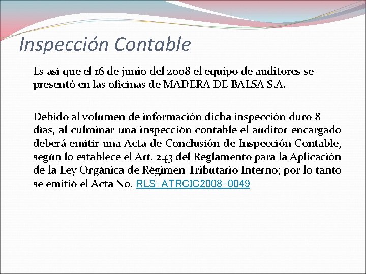 Inspección Contable Es así que el 16 de junio del 2008 el equipo de