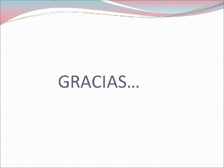 GRACIAS… 