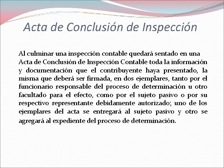 Acta de Conclusión de Inspección Al culminar una inspección contable quedará sentado en una