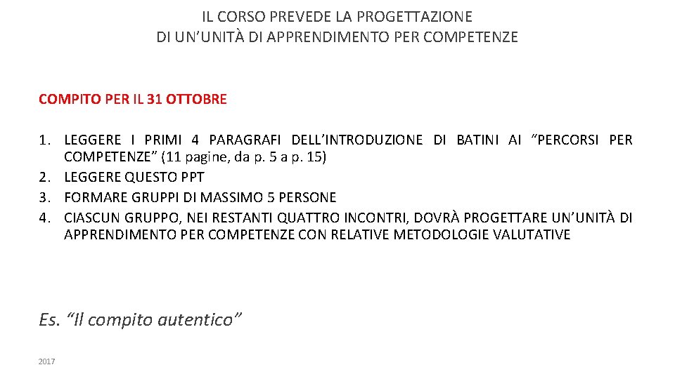 IL CORSO PREVEDE LA PROGETTAZIONE DI UN’UNITÀ DI APPRENDIMENTO PER COMPETENZE COMPITO PER IL