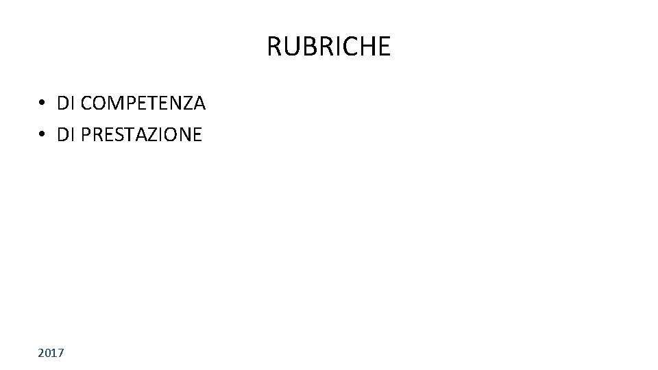 RUBRICHE • DI COMPETENZA • DI PRESTAZIONE 2017 