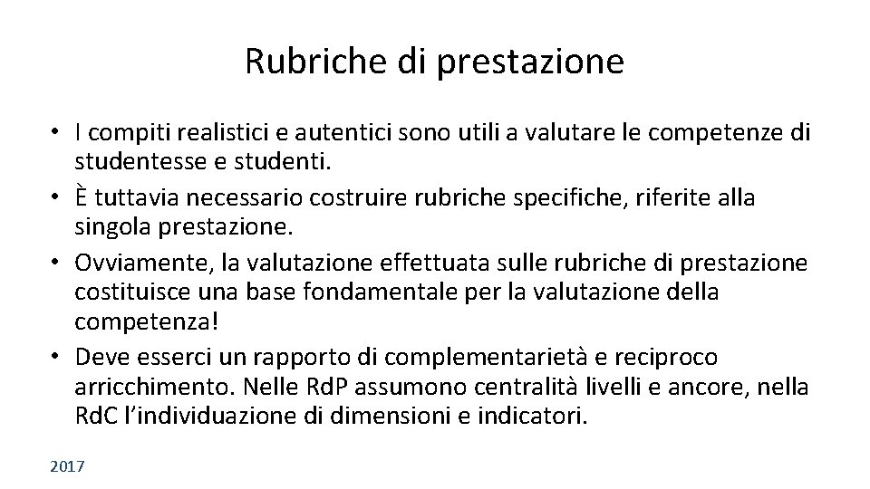 Rubriche di prestazione • I compiti realistici e autentici sono utili a valutare le