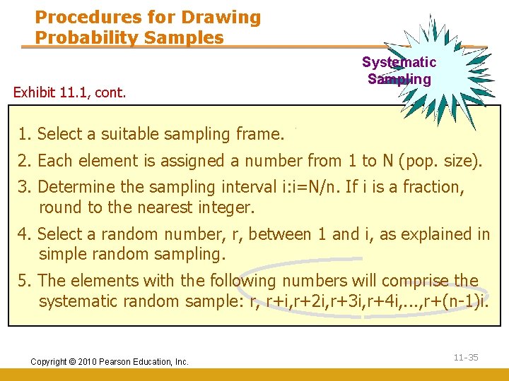 Procedures for Drawing Probability Samples Exhibit 11. 1, cont. Systematic Sampling 1. Select a