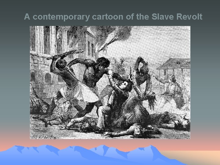 A contemporary cartoon of the Slave Revolt 
