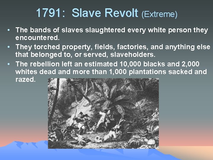 1791: Slave Revolt (Extreme) • The bands of slaves slaughtered every white person they