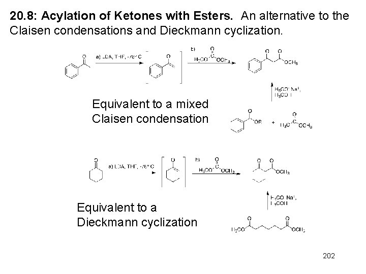 20. 8: Acylation of Ketones with Esters. An alternative to the Claisen condensations and 20. 8: Acylation of Ketones with Esters. An alternative to the Claisen condensations and