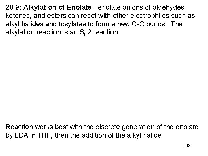 20. 9: Alkylation of Enolate - enolate anions of aldehydes, ketones, and esters can 20. 9: Alkylation of Enolate - enolate anions of aldehydes, ketones, and esters can