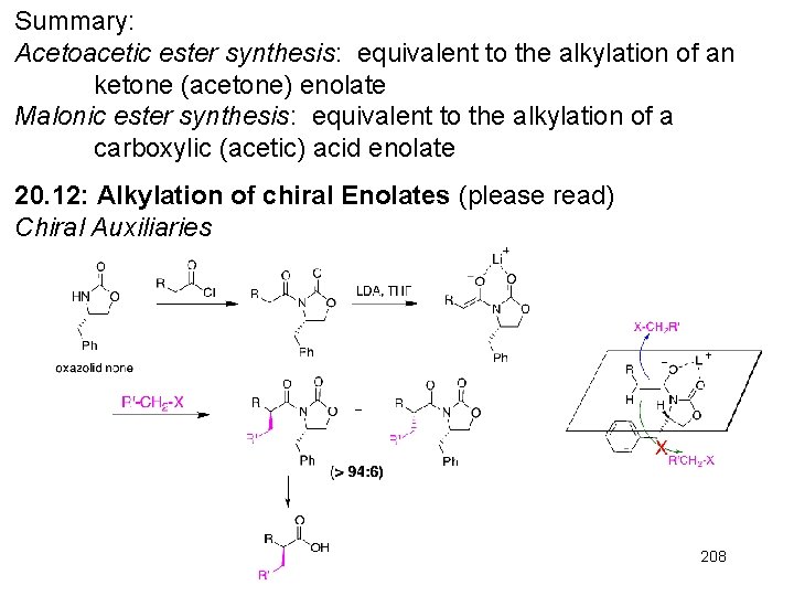 Summary: Acetoacetic ester synthesis: equivalent to the alkylation of an ketone (acetone) enolate Malonic Summary: Acetoacetic ester synthesis: equivalent to the alkylation of an ketone (acetone) enolate Malonic