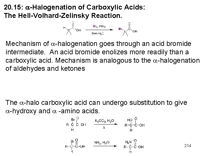 20. 15: -Halogenation of Carboxylic Acids: The Hell-Volhard-Zelinsky Reaction. Mechanism of -halogenation goes through 20. 15: -Halogenation of Carboxylic Acids: The Hell-Volhard-Zelinsky Reaction. Mechanism of -halogenation goes through