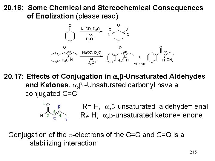 20. 16: Some Chemical and Stereochemical Consequences of Enolization (please read) 20. 17: Effects 20. 16: Some Chemical and Stereochemical Consequences of Enolization (please read) 20. 17: Effects