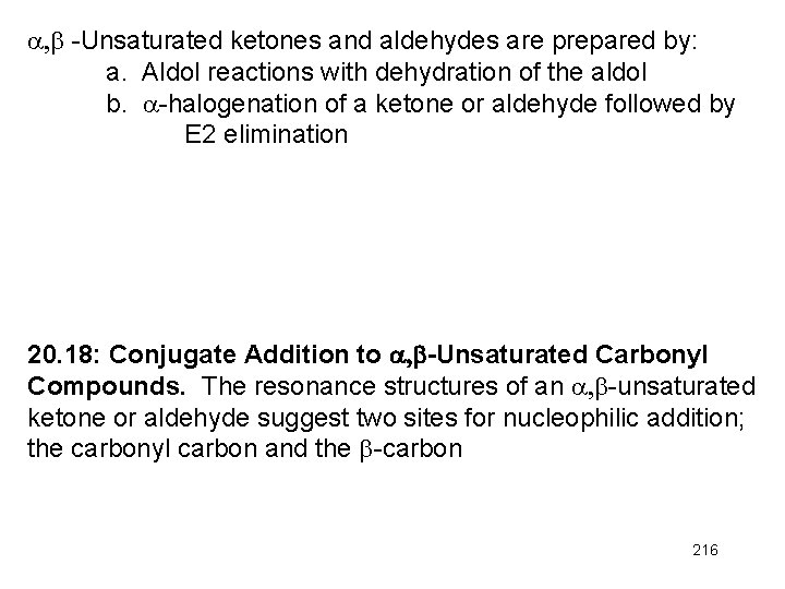 -Unsaturated ketones and aldehydes are prepared by: a. Aldol reactions with dehydration of -Unsaturated ketones and aldehydes are prepared by: a. Aldol reactions with dehydration of