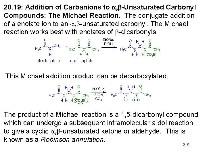 20. 19: Addition of Carbanions to -Unsaturated Carbonyl Compounds: The Michael Reaction. The conjugate 20. 19: Addition of Carbanions to -Unsaturated Carbonyl Compounds: The Michael Reaction. The conjugate