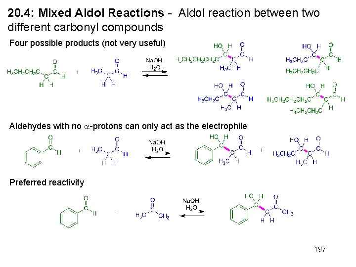 20. 4: Mixed Aldol Reactions - Aldol reaction between two different carbonyl compounds Four 20. 4: Mixed Aldol Reactions - Aldol reaction between two different carbonyl compounds Four