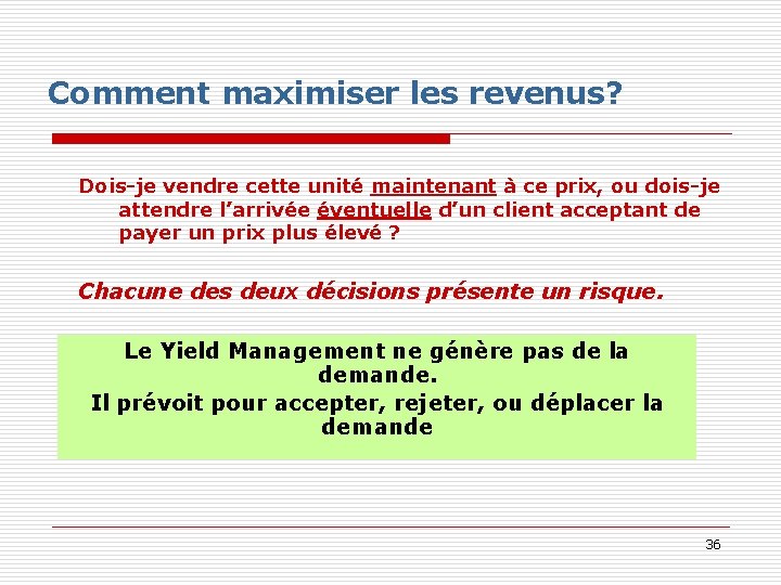 Comment maximiser les revenus? Dois-je vendre cette unité maintenant à ce prix, ou dois-je